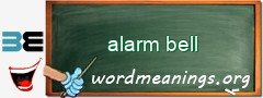 WordMeaning blackboard for alarm bell